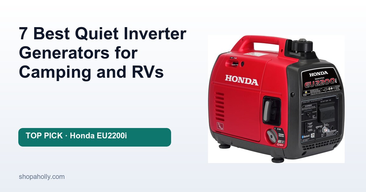 7 Best Quiet Inverter Generators for Camping and RVs