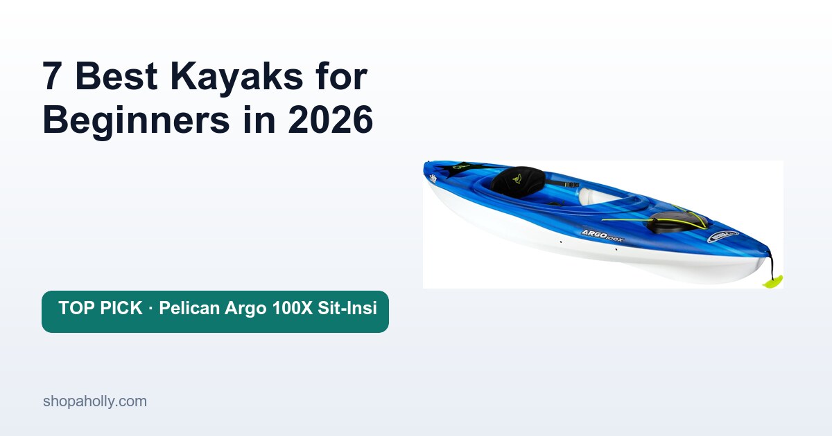 7 Best Kayaks for Beginners in 2026
