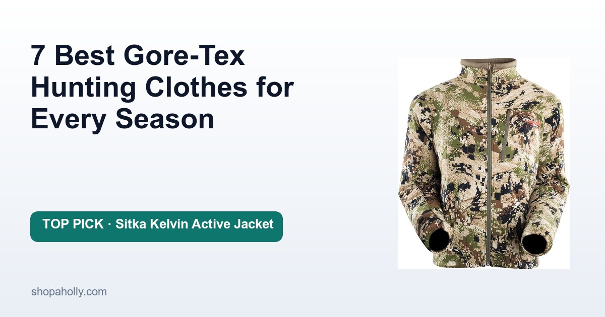 7 Best Gore-Tex Hunting Clothes for Every Season